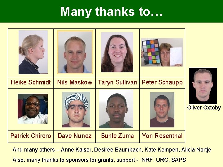 Many thanks to… Heike Schmidt Nils Maskow Taryn Sullivan Peter Schaupp Oliver Oxtoby Patrick Many thanks to… Heike Schmidt Nils Maskow Taryn Sullivan Peter Schaupp Oliver Oxtoby Patrick