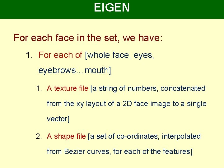 EIGEN For each face in the set, we have: 1. For each of [whole EIGEN For each face in the set, we have: 1. For each of [whole