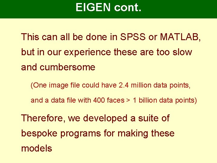 EIGEN cont. This can all be done in SPSS or MATLAB, but in our EIGEN cont. This can all be done in SPSS or MATLAB, but in our