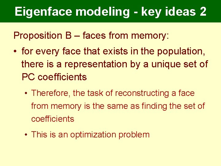 Eigenface modeling - key ideas 2 Proposition B – faces from memory: • for Eigenface modeling - key ideas 2 Proposition B – faces from memory: • for