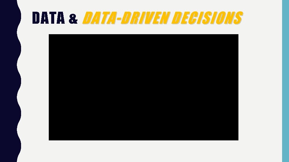 DATA & DATA-DRIVEN DECISIONS 