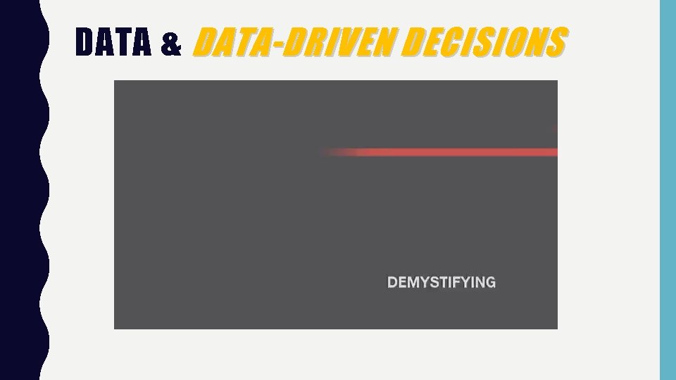 DATA & DATA-DRIVEN DECISIONS 