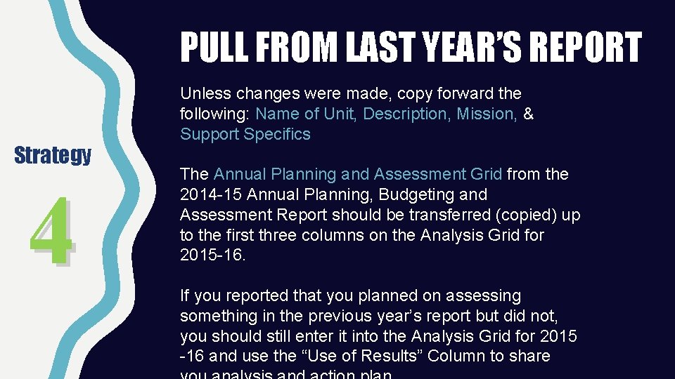 PULL FROM LAST YEAR’S REPORT Strategy 4 Unless changes were made, copy forward the