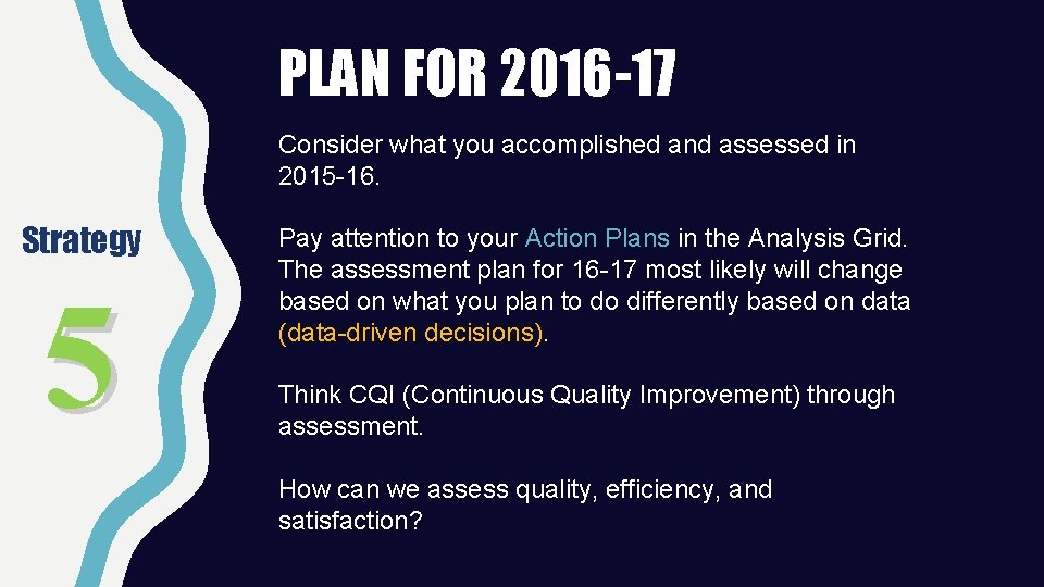PLAN FOR 2016 -17 Consider what you accomplished and assessed in 2015 -16. Strategy