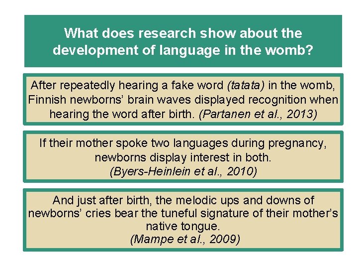 What does research show about the development of language in the womb? After repeatedly