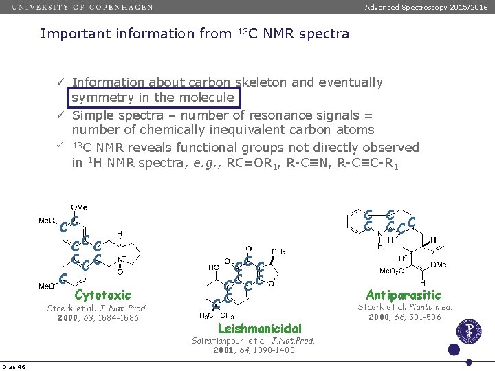 Advanced Spectroscopy 2015/2016 Important information from 13 C NMR spectra ü Information about carbon
