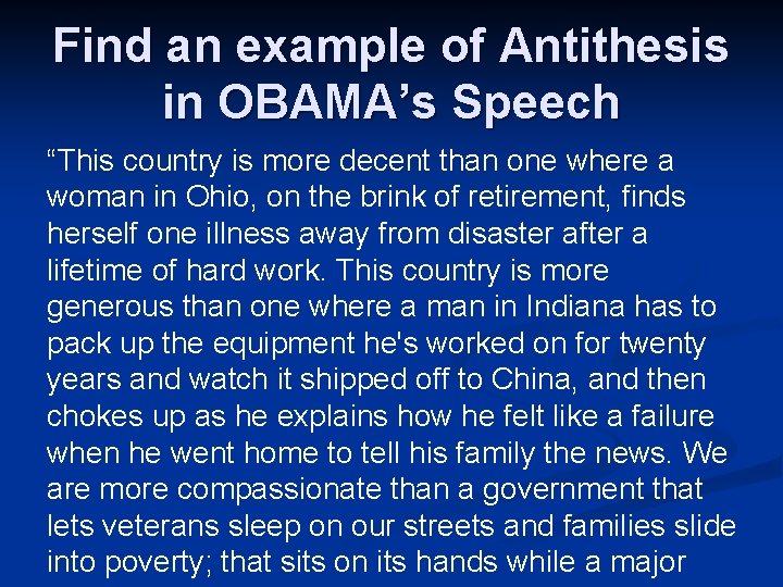 Find an example of Antithesis in OBAMA’s Speech “This country is more decent than Find an example of Antithesis in OBAMA’s Speech “This country is more decent than