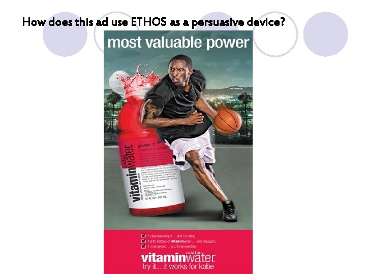 How does this ad use ETHOS as a persuasive device? How does this ad use ETHOS as a persuasive device?