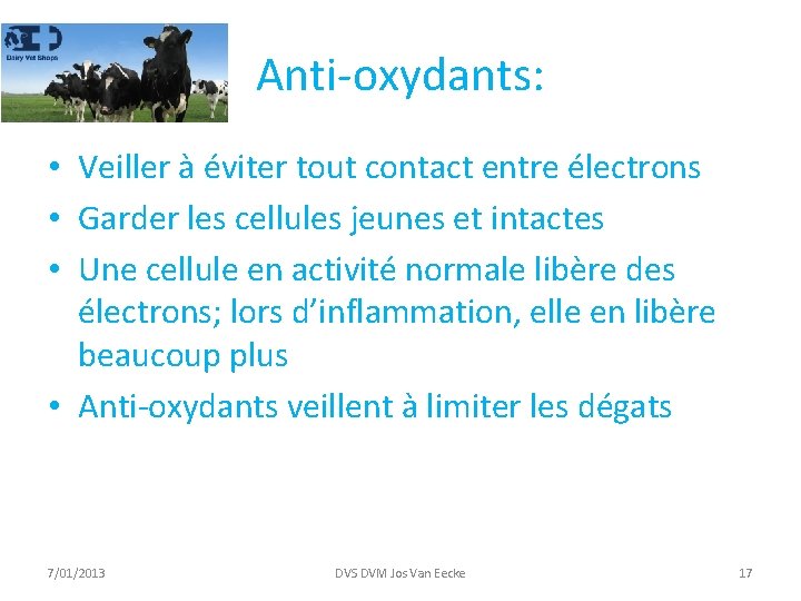 Anti-oxydants: • Veiller à éviter tout contact entre électrons • Garder les cellules jeunes