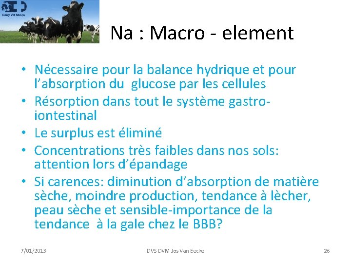 Na : Macro - element • Nécessaire pour la balance hydrique et pour l’absorption