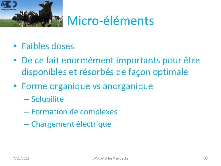 Micro-éléments • Faibles doses • De ce fait enormément importants pour être disponibles et