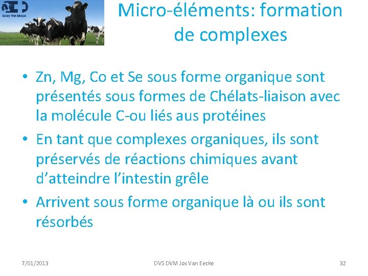 Micro-éléments: formation de complexes • Zn, Mg, Co et Se sous forme organique sont