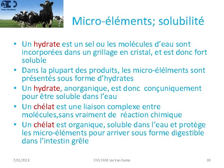 Micro-éléments; solubilité • Un hydrate est un sel ou les molécules d’eau sont incorporées