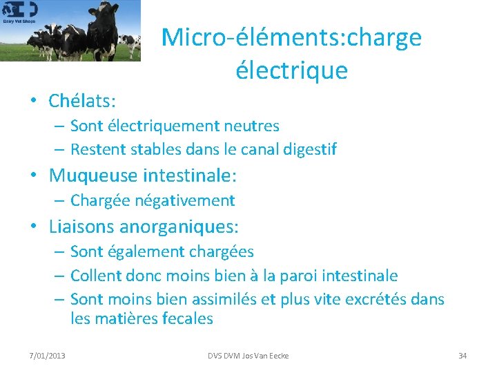 Micro-éléments: charge électrique • Chélats: – Sont électriquement neutres – Restent stables dans le