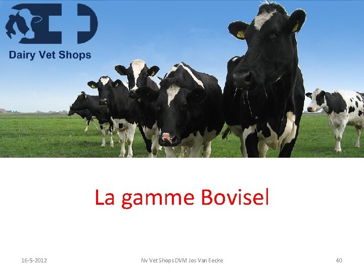 Nos produits: La gamme Bovisel 5 -3 -2021 16 -5 -2012 Nv Vet Shops