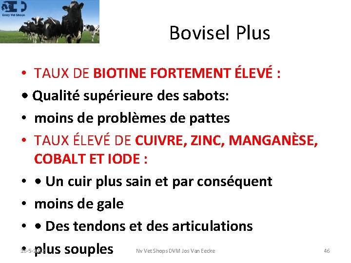 Bovisel Plus • TAUX DE BIOTINE FORTEMENT ÉLEVÉ : • Qualité supérieure des sabots: