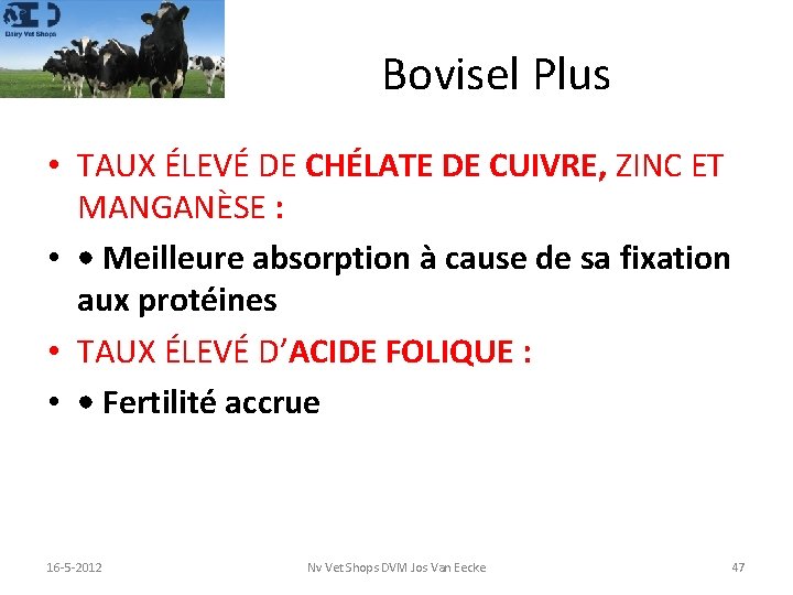 Bovisel Plus • TAUX ÉLEVÉ DE CHÉLATE DE CUIVRE, ZINC ET MANGANÈSE : •