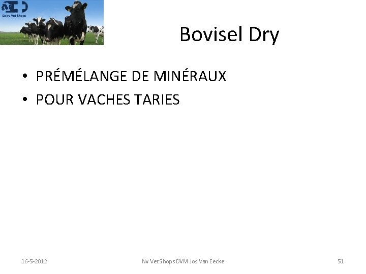 Bovisel Dry • PRÉMÉLANGE DE MINÉRAUX • POUR VACHES TARIES 5 -3 -2021 16
