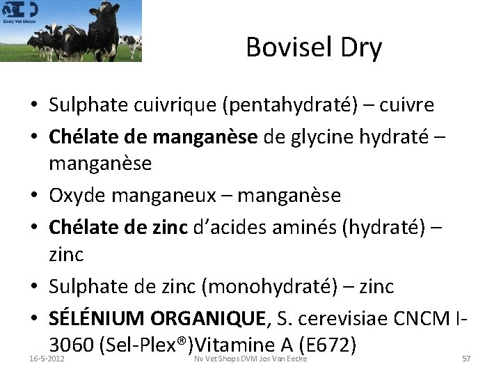 Bovisel Dry • Sulphate cuivrique (pentahydraté) – cuivre • Chélate de manganèse de glycine