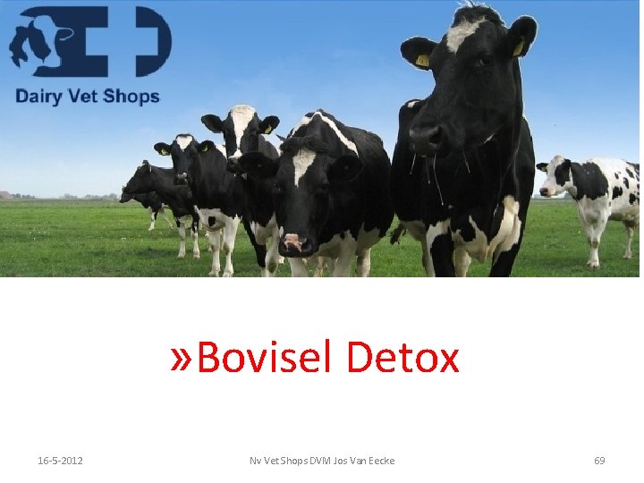 » Bovisel Detox 5 -3 -2021 16 -5 -2012 Nv Vet Shops DVM Jos