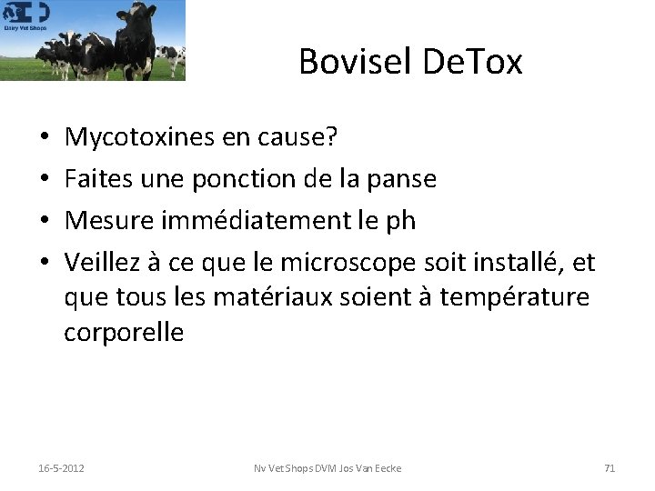 Bovisel De. Tox • • Mycotoxines en cause? Faites une ponction de la panse