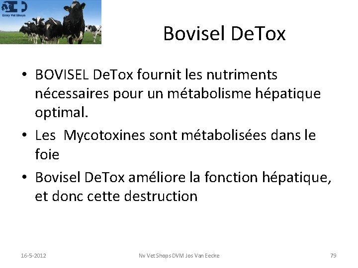 Bovisel De. Tox • BOVISEL De. Tox fournit les nutriments nécessaires pour un métabolisme