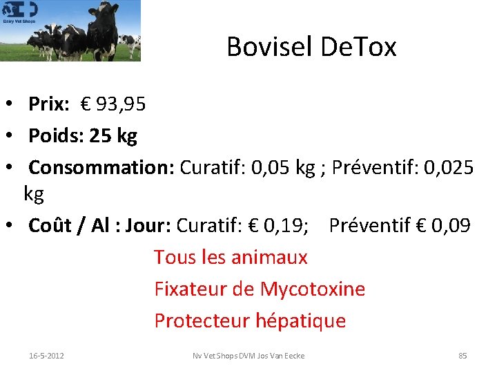 Bovisel De. Tox • Prix: € 93, 95 • Poids: 25 kg • Consommation: