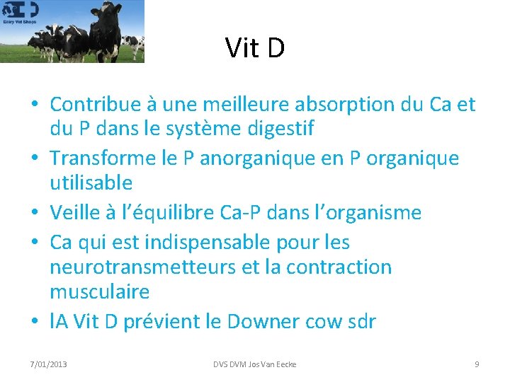 Vit D • Contribue à une meilleure absorption du Ca et du P dans