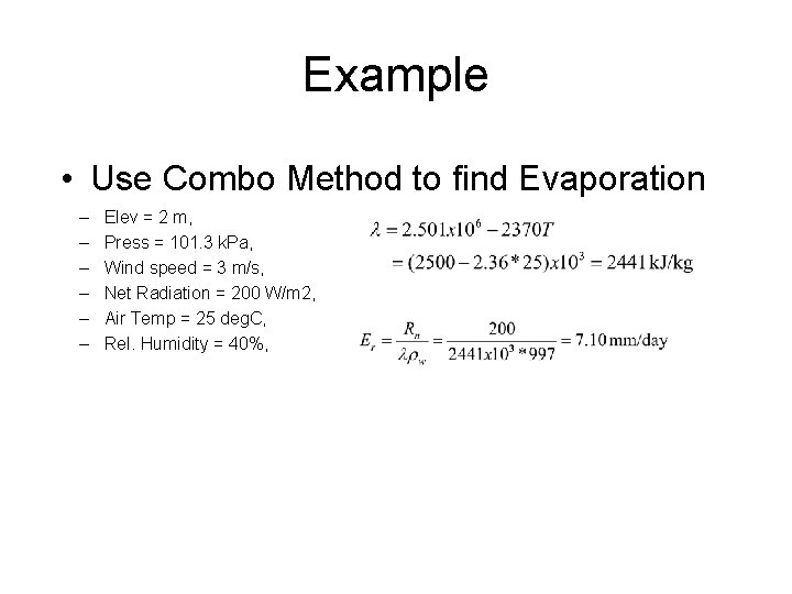 Example • Use Combo Method to find Evaporation – – – Elev = 2