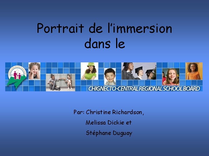 Portrait de l’immersion dans le Par: Christine Richardson, Melissa Dickie et Stéphane Duguay 