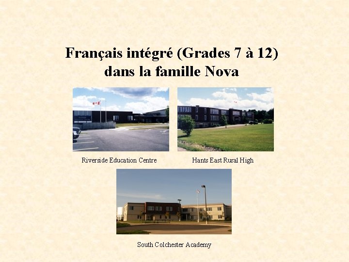 Français intégré (Grades 7 à 12) dans la famille Nova Riverside Education Centre Hants