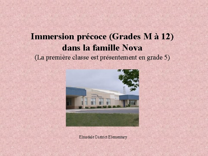 Immersion précoce (Grades M à 12) dans la famille Nova (La première classe est