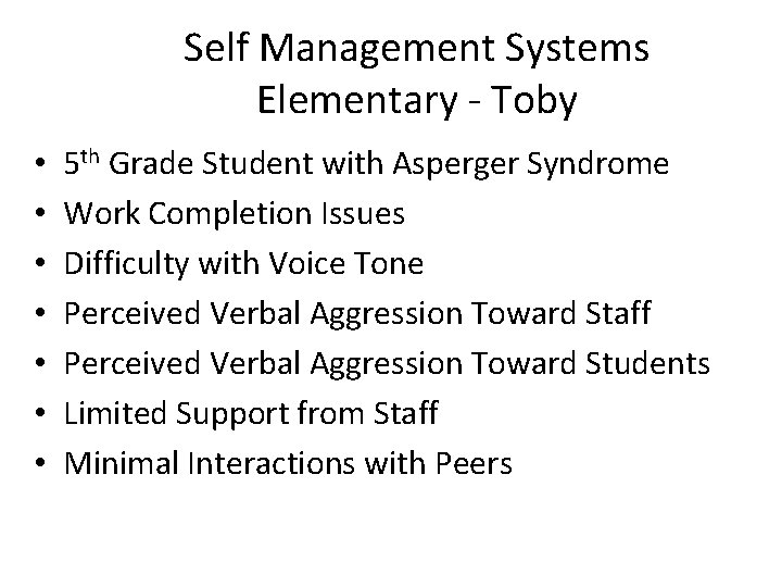 Self Management Systems Elementary - Toby • • 5 th Grade Student with Asperger