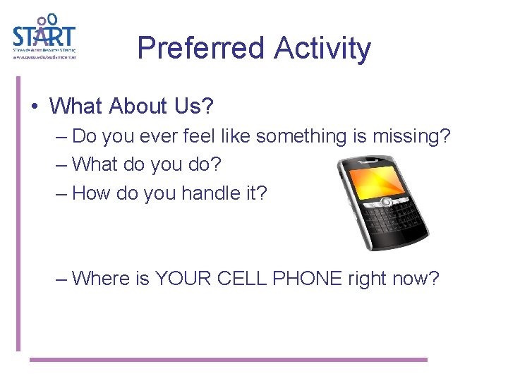 Preferred Activity • What About Us? – Do you ever feel like something is
