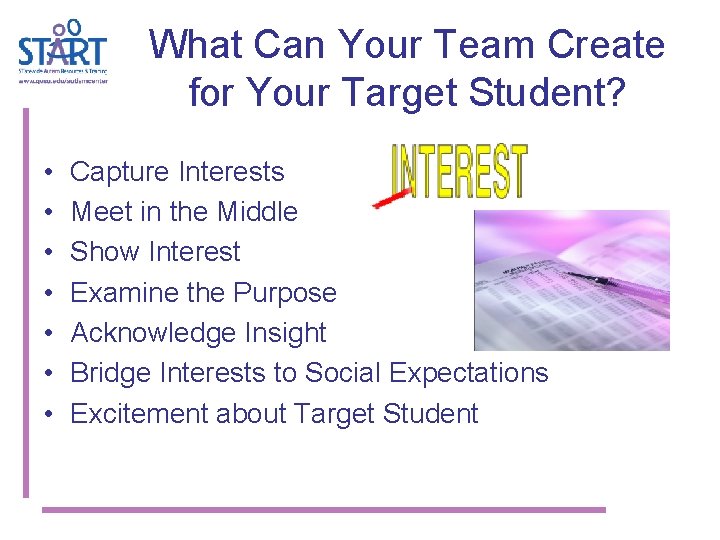 What Can Your Team Create for Your Target Student? • • Capture Interests Meet