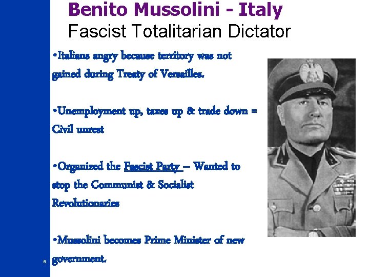 Benito Mussolini - Italy Fascist Totalitarian Dictator • Italians angry because territory was not