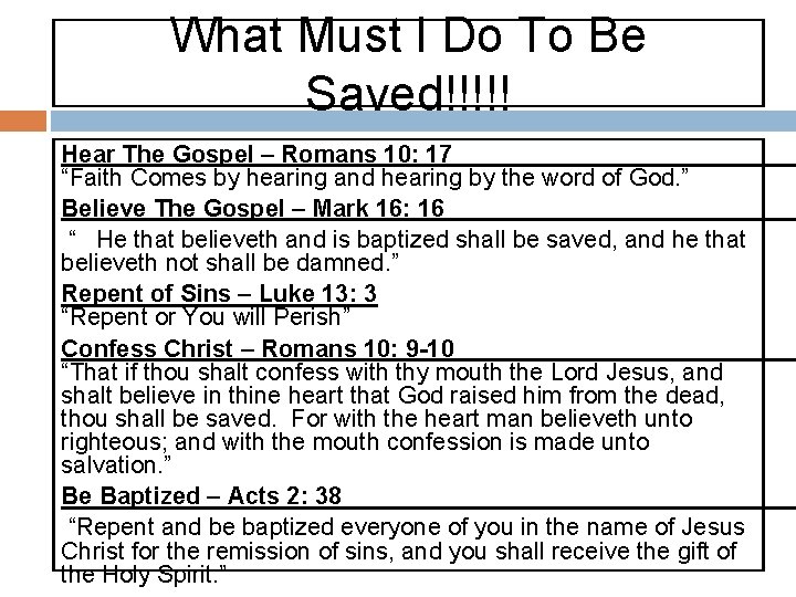 What Must I Do To Be Saved!!!!! Hear The Gospel – Romans 10: 17