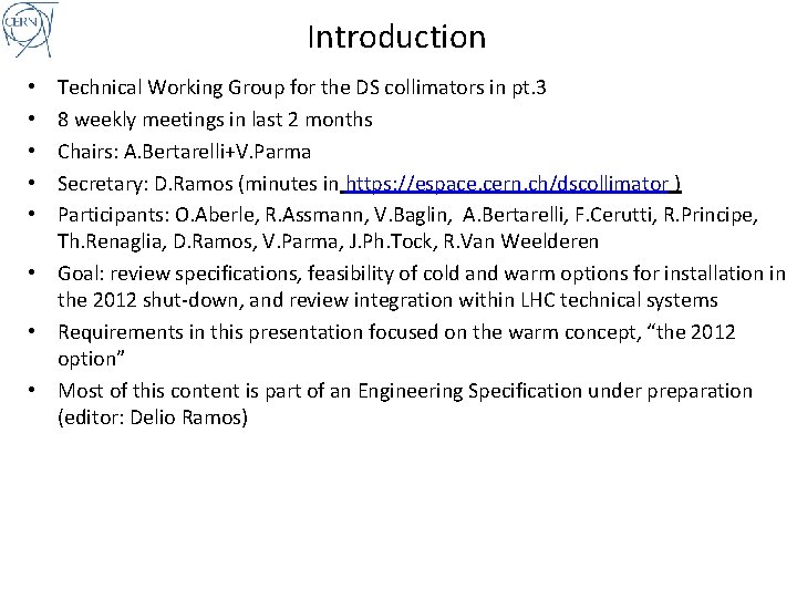 Introduction Technical Working Group for the DS collimators in pt. 3 8 weekly meetings