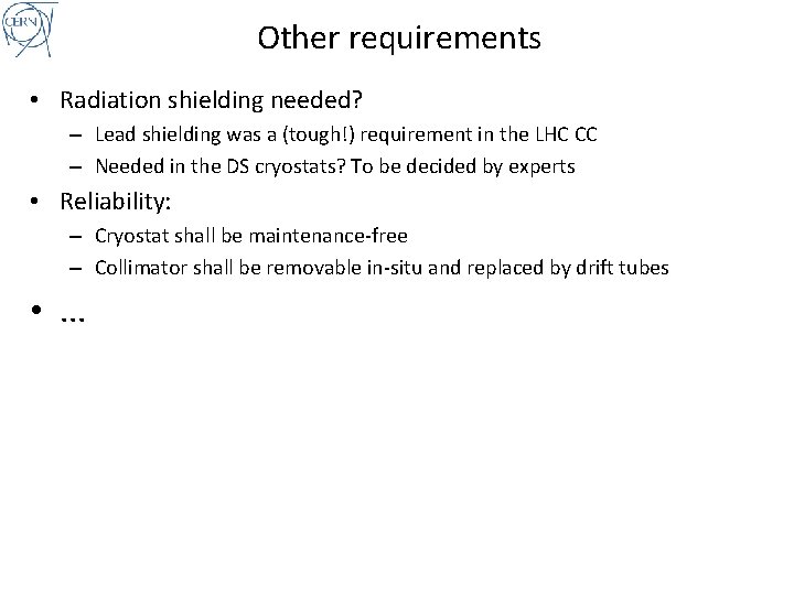 Other requirements • Radiation shielding needed? – Lead shielding was a (tough!) requirement in