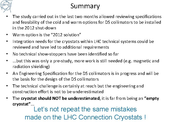 Summary • The study carried out in the last two months allowed reviewing specifications