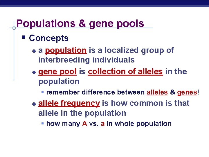 Populations & gene pools § Concepts a population is a localized group of interbreeding