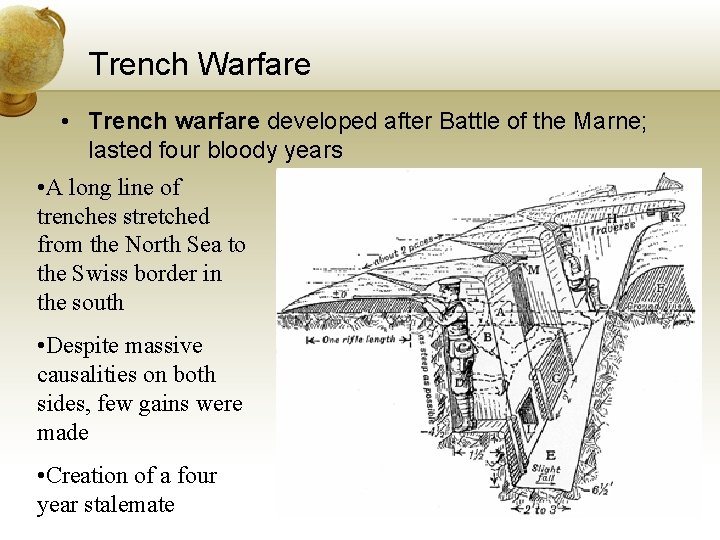 Trench Warfare • Trench warfare developed after Battle of the Marne; lasted four bloody