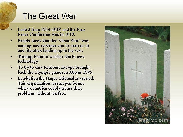 The Great War • • • Lasted from 1914 -1918 and the Paris Peace