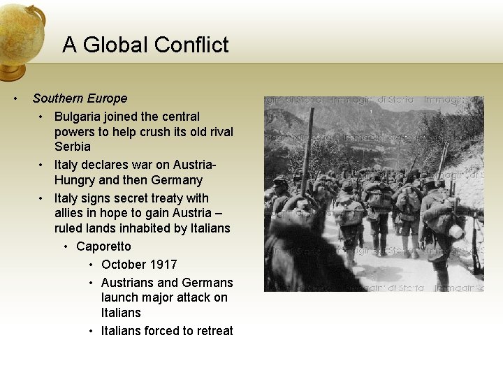 A Global Conflict • Southern Europe • Bulgaria joined the central powers to help