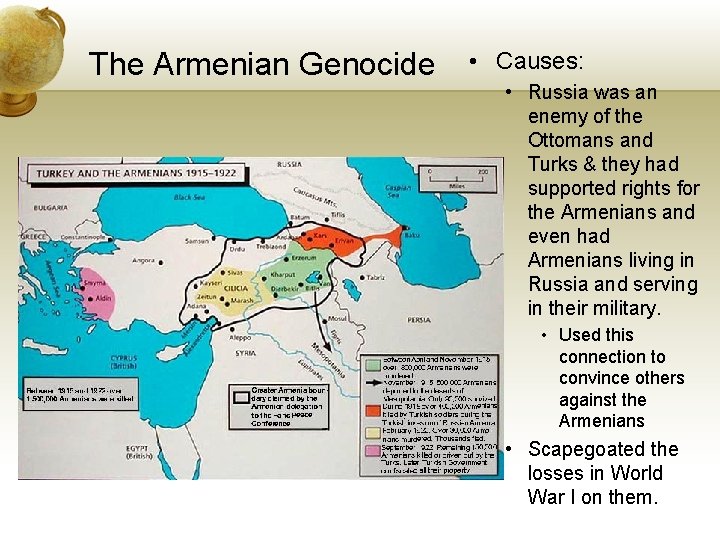 The Armenian Genocide • Causes: • Russia was an enemy of the Ottomans and