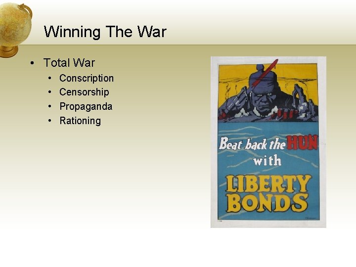 Winning The War • Total War • • Conscription Censorship Propaganda Rationing 