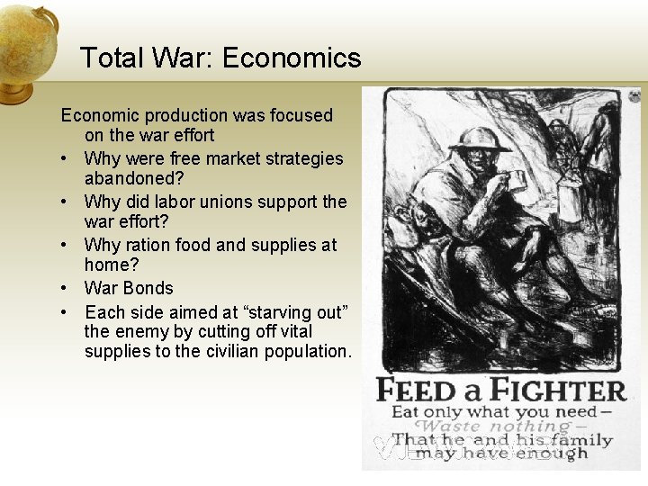 Total War: Economics Economic production was focused on the war effort • Why were