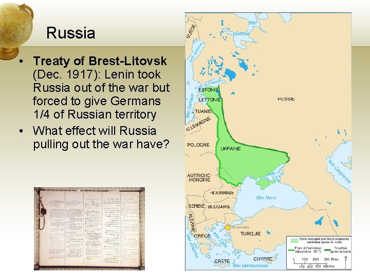 Russia • Treaty of Brest-Litovsk (Dec. 1917): Lenin took Russia out of the war