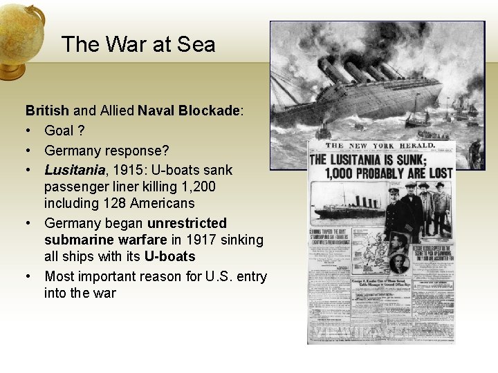 The War at Sea British and Allied Naval Blockade: • Goal ? • Germany