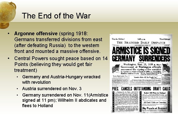 The End of the War • Argonne offensive (spring 1918: Germans transferred divisions from